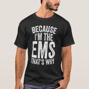 T-shirt Hôpital Médicale parce que je suis l'Ems