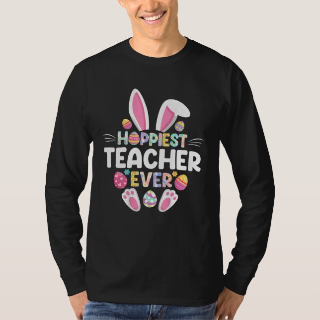 T-shirt Hoppiest Teacher Ever Easter  Happy Easter Day (Devant)