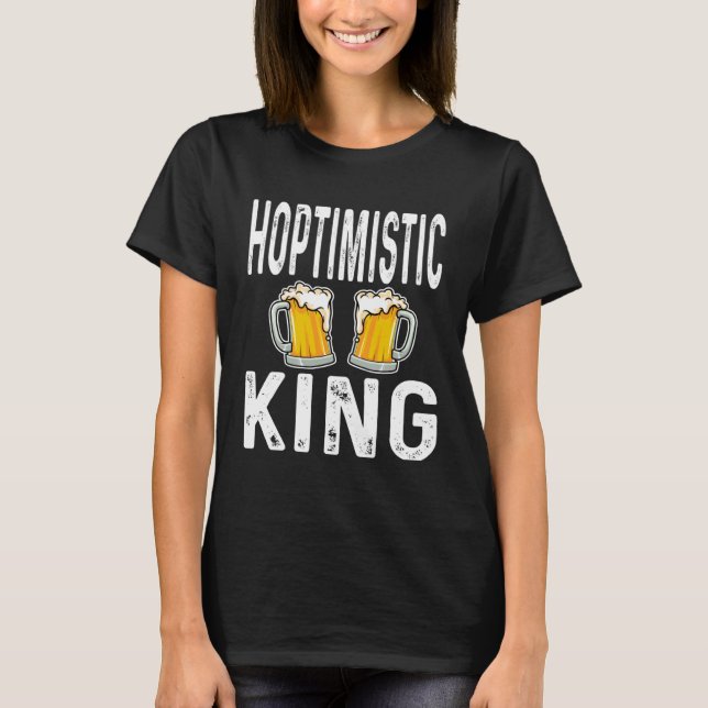 T-shirt Hoptimistic King Funny Beer Lover Drinker Home Bre (Devant)
