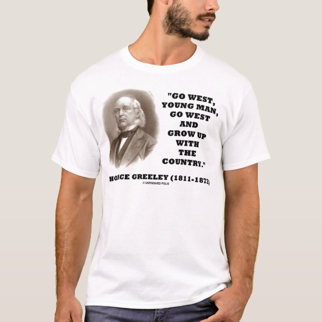 T-shirt Horace Greeley vont le jeune homme occidental vont (Devant)