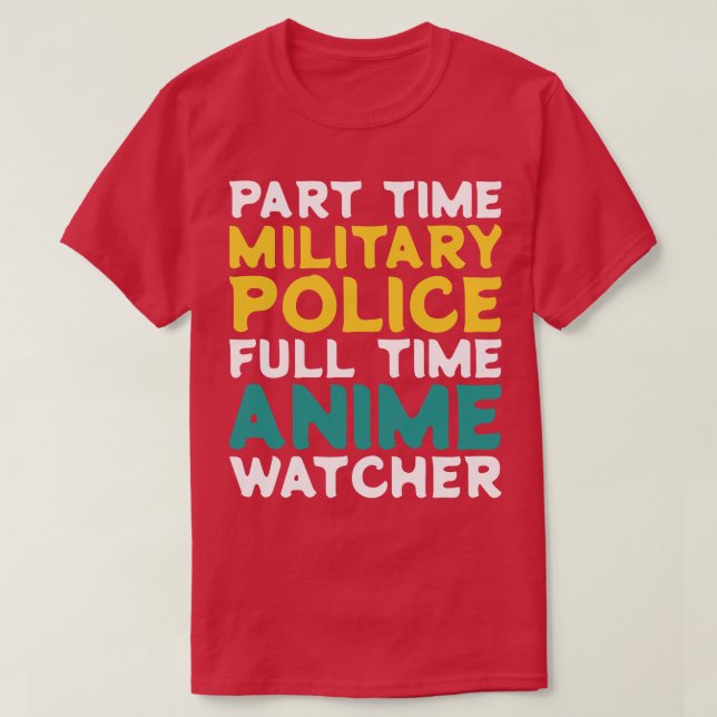 T-shirt Horaire à temps partiel de la police militaire (Design devant)