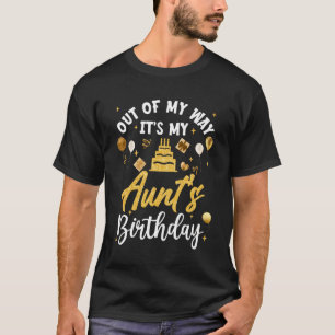 T-shirt Hors de mon chemin C'est ma tante Anniversaire de 