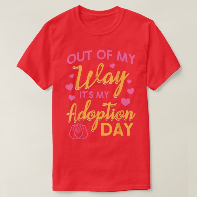 T-shirt Hors De Mon Chemin C'Est Mon Jour D'Adoption (Design devant)