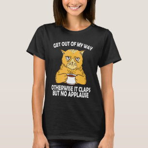 T-shirt Hors de mon chemin sinon ça claque pas d'applaudis
