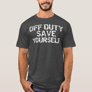 T-shirt Hors Service Sauvez-Vous Drôle Police Distortie