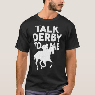 T-shirt Horse Racing Derby Race Owner Parle Derby À Moi