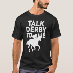 T-shirt Horse Racing Derby Race Owner Parle Derby À Moi