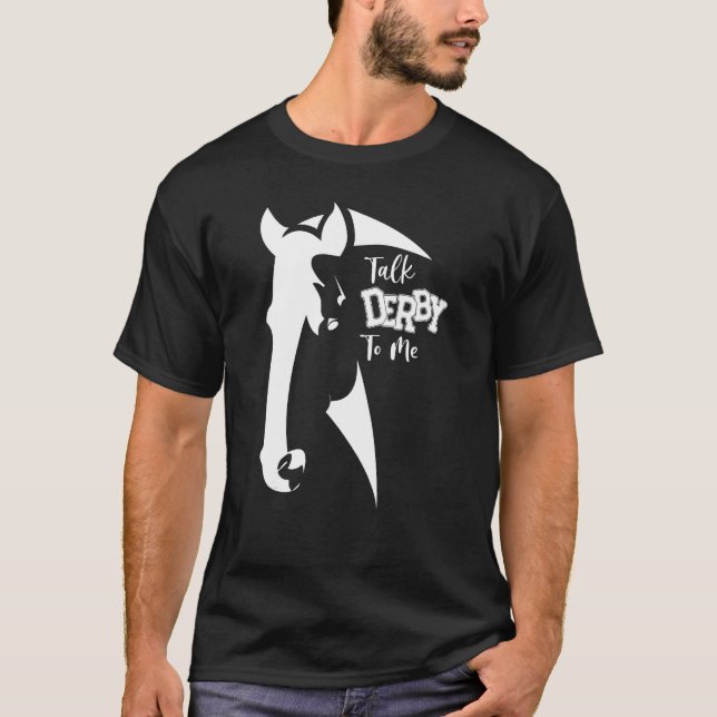 T-shirt Horse Racing Talk Derby To Me (Devant)