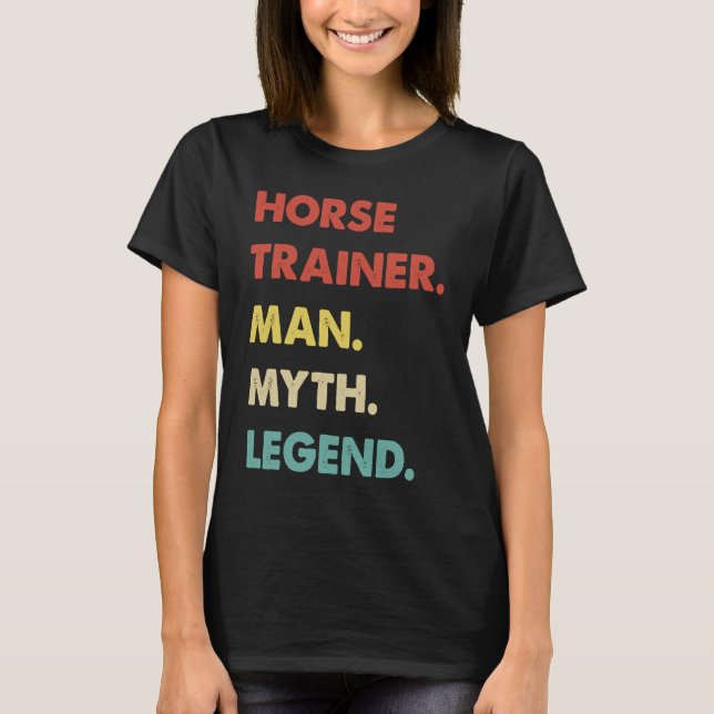 T-shirt Horse Trainer Man Myth Legend  1 (Devant)