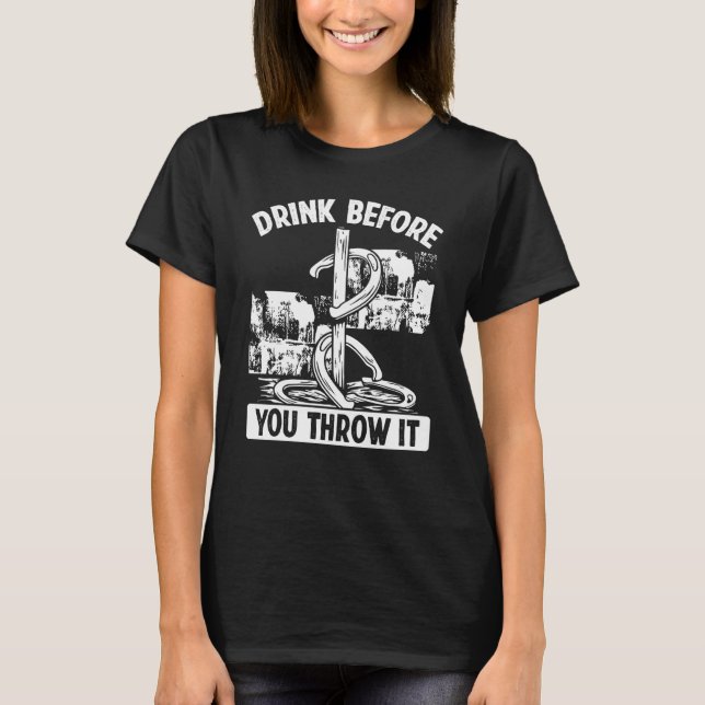 T-shirt Horseshoe Pitching Game Drink avant de le lancer (Devant)