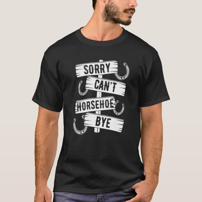 T-shirt Horseshoe Pitching Game Sorry Cant Bye Tosser Thro (Devant)