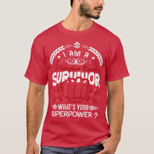 T-shirt Hospice Care Awareness Survivor Whats Your Superpo