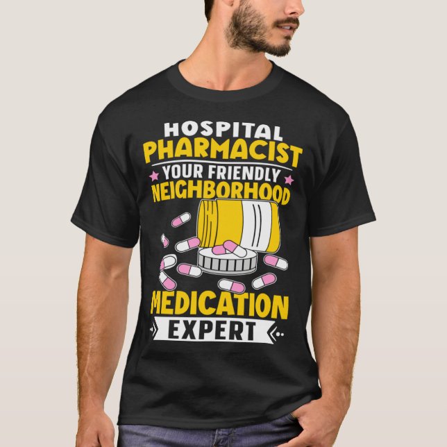 T-shirt Hospital Pharmacist Neighborhood Medication Expert (Devant)