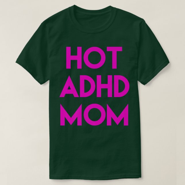 T-shirt Hot ADHD Mom Funny Shirt752 (Design devant)