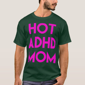 T-shirt Hot ADHD Mom Funny Shirt752