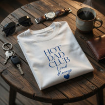 T-Shirt "Hot Dad Club" - Geliebt immer Lustiges Va