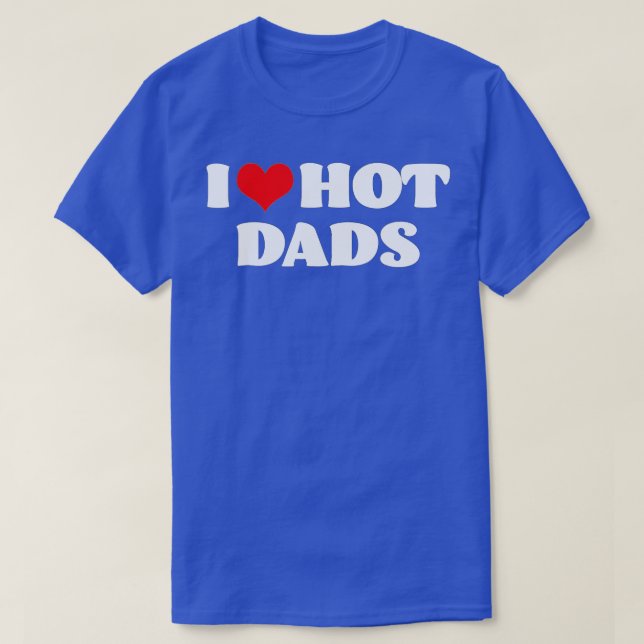 T-shirt Hot Dads I Love Hot Dads Red Heart Dads (Design devant)