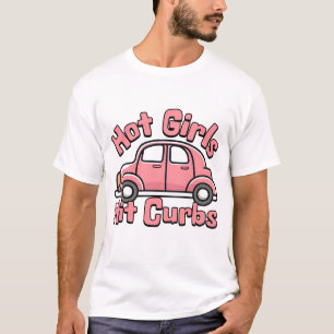 T-shirt Hot Girls Frappe Curbs Rose Drôle Design