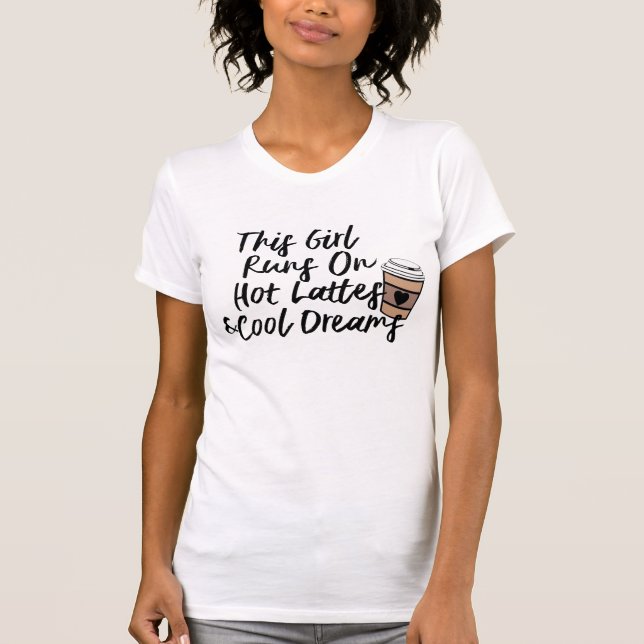 T-shirt Hot Latte & Cool Dreams Humour de café amusant (Devant)