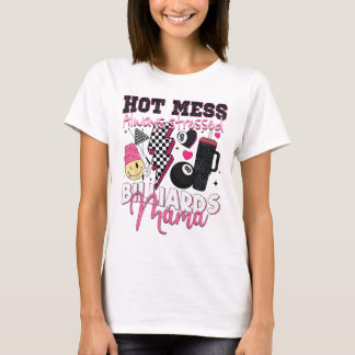 T-shirt Hot Mess Toujours Stress Billard Mama Mère D