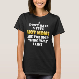 T-shirt Hot Moms est mon type Funny Gag Mothers Day
