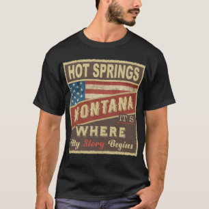 T-shirt HOT SPRINGS, MT C'est là que commence mon histoire