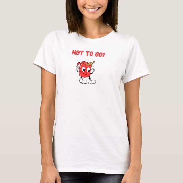 T-shirt Hot to Go tshirt, femmes, café, jeu de mots, migno (Devant)