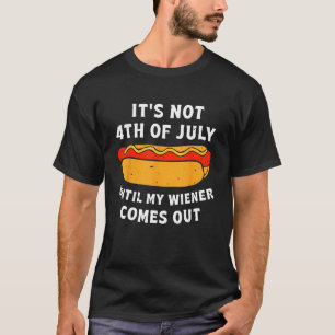 T-shirt Hotdog Ce n'est pas 4 juillet jusqu'à ce que mon W