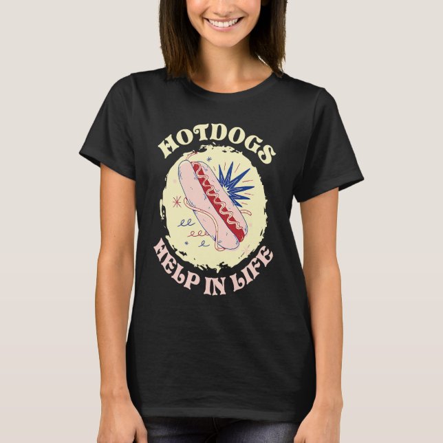 T-shirt Hotdogs Help In Life Hotdog Sandwich (Devant)