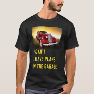 T-shirt Hotrod classique rétro Je ne peux pas avoir de pla