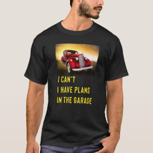 T-shirt Hotrod classique rétro Je ne peux pas avoir de pla