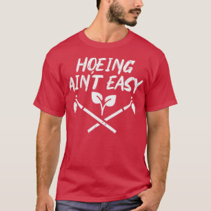 T-shirt Hotte Aint Facile Amusante Jardin jardinage Garden