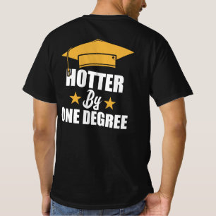 T-shirt Hotter By One Degree Funny Graduate Student