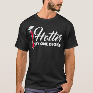 T-shirt Hotter By One Degree Funny Graduation pour les fem