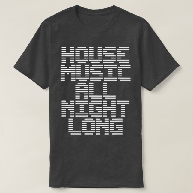 T-shirt House Music All Night Long Music EDM DJ  (Design devant)