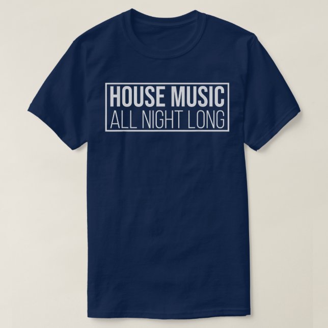 T-shirt House Music All Night LongEDM Rave (Design devant)