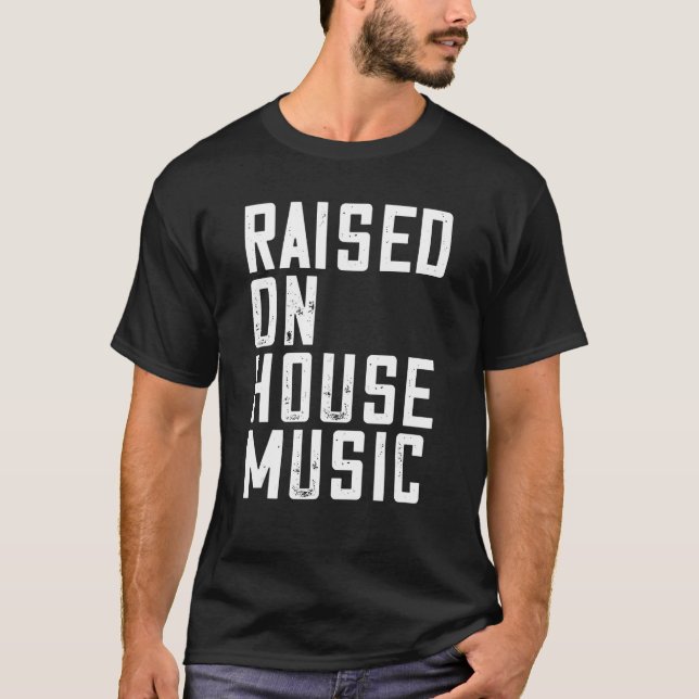 T-shirt House Music - Citation EDM DJ Raver (Devant)