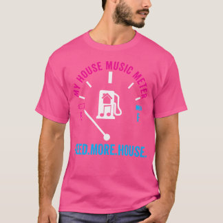 T-shirt House Music Meter - Dj Dj Rave Dj Rave Don