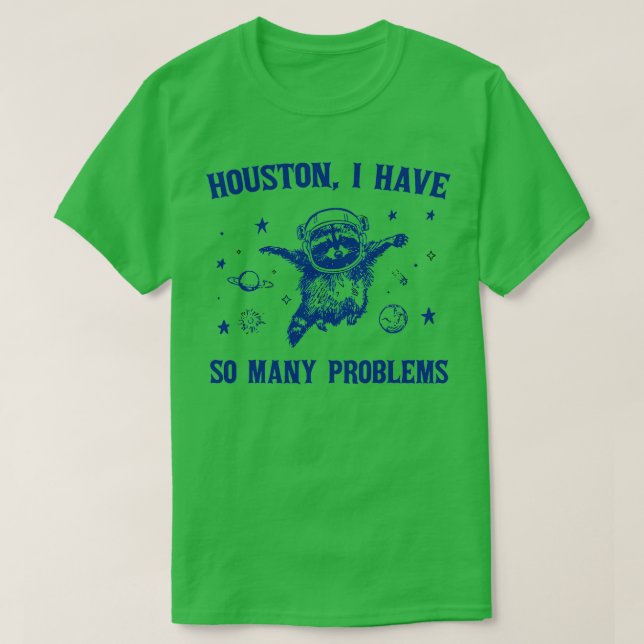 T-shirt Houston J'Ai Tant De Problèmes 1 (Design devant)