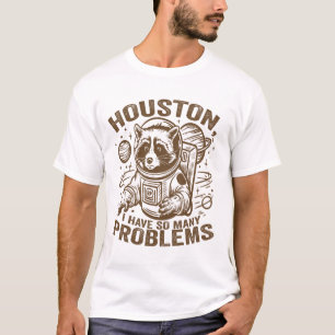 T-shirt Houston J'Ai Tant De Problèmes Drôle L'Astronaut R