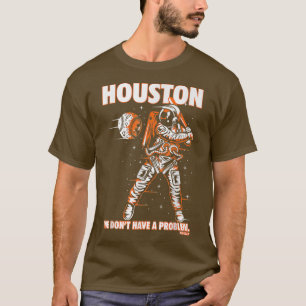 T-shirt Houston Nous n'avons pas de problème de baseball s