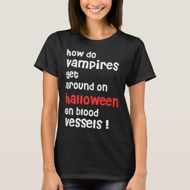 T-shirt How Do Vampires Get Around On Halloween  Halloween (Devant)
