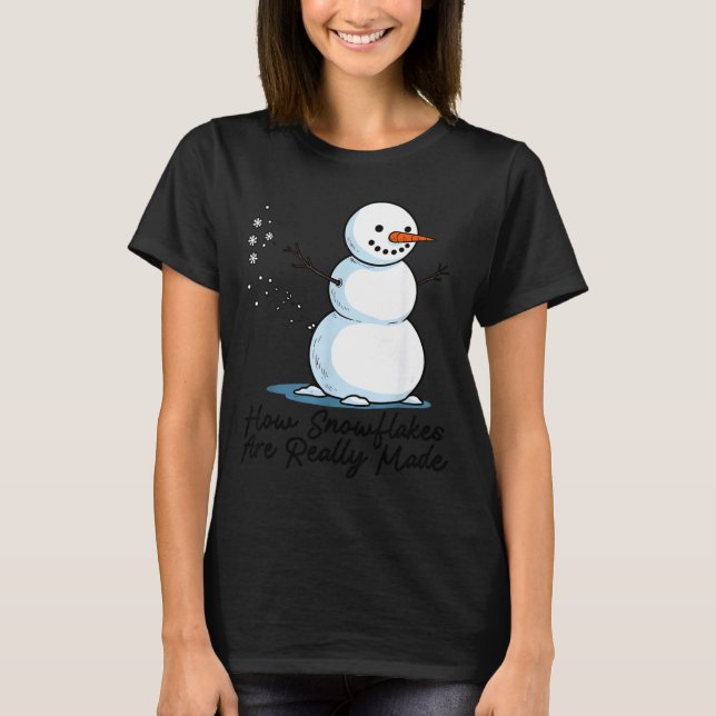 T-shirt How Snowflakes Are Really Made Snowman Christmas J (Devant)