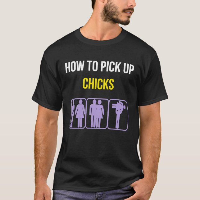 T-shirt How To Pick Up Chicks Funny Geek Sarcastic Chicks  (Devant)
