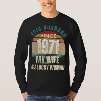 T-shirt Hubby Légendaire Depuis 71 Tee : Une Fortunate Wif