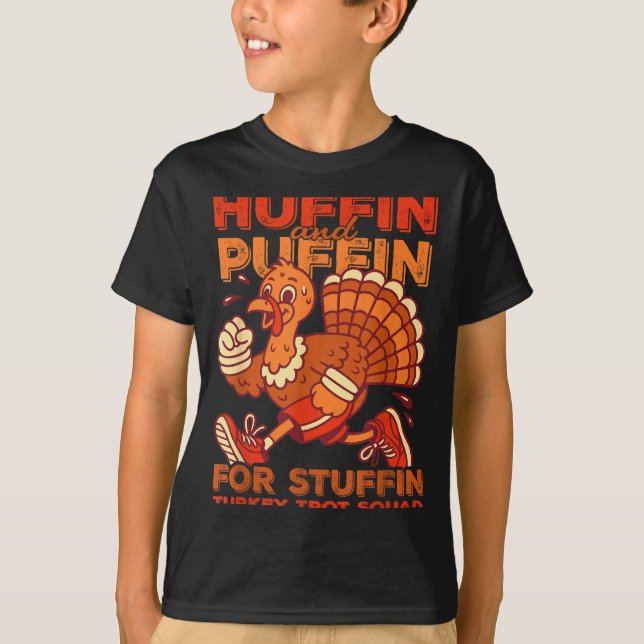 T-shirt Huffin And Puffin For Stuffing Turkey Trot Squad  (Devant)