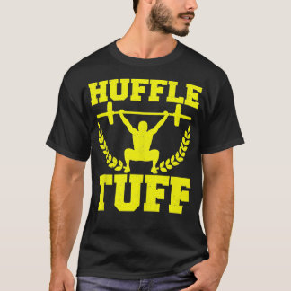 T-shirt Huffle Tuff Funny Weightlifting Gym mèmes