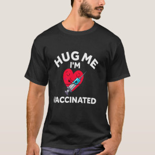 T-shirt Hug Me I M Vacciné Virus Pro Science Vaccinatiatio