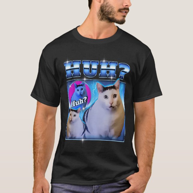T-shirt Huh Cat Funny Cat Meme Weird Cat Bootleg  (Devant)
