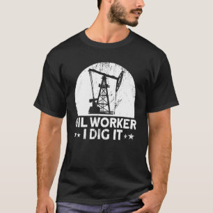 T-shirt Huile de gisement Huile de forage Travailleur du g